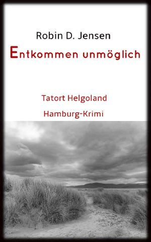 [Rainer Zufall 05] • Entkommen unmöglich · Tatort Helgoland